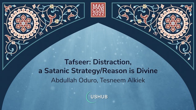 Tafseer: Distraction, a Satanic Strategy/Reason is Divine