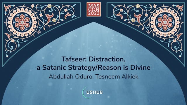 Tafseer: Distraction, a Satanic Strat...