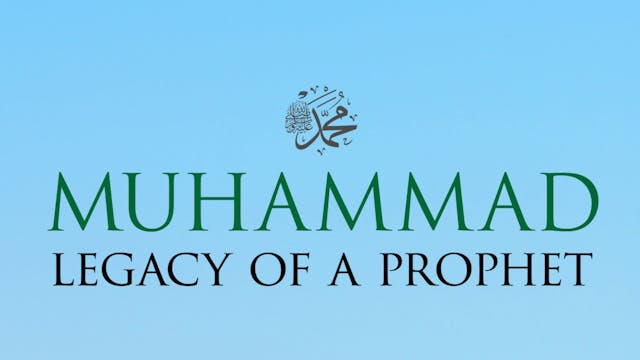 Muhammad: Legacy of a Prophet (SAWS)