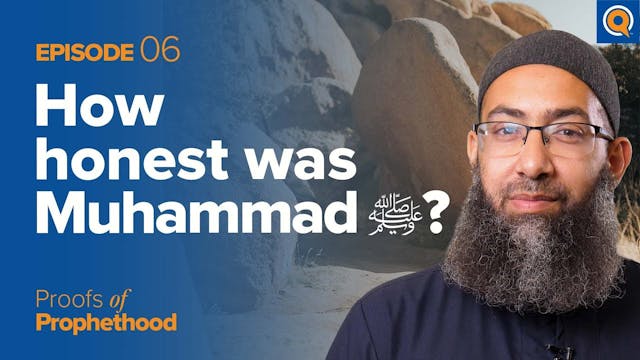 Episode 6: How Honest was Muhammad (S...