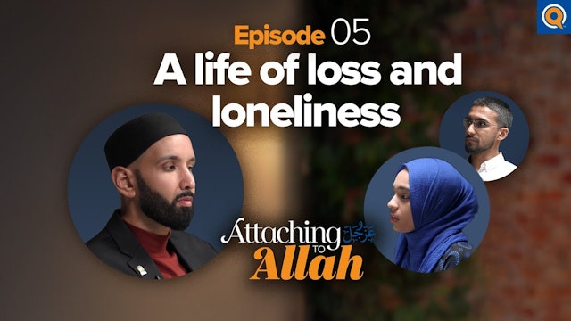 Episode 5: A Life of Loss & Loneliness