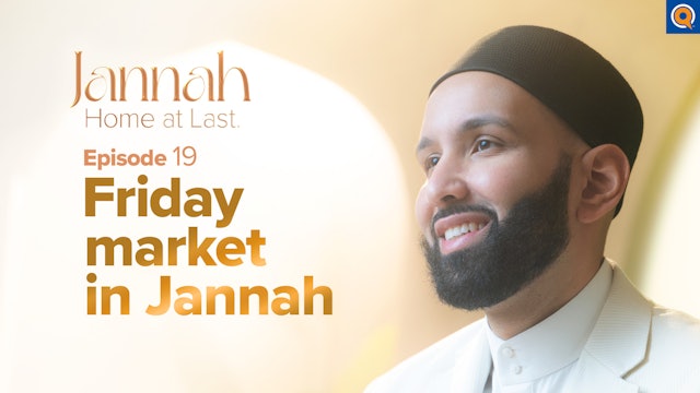 The Market of Jannah | Ep. 19
