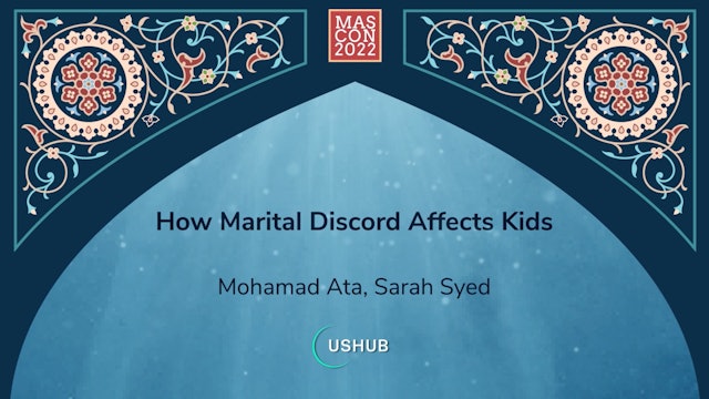 Mohamad Ata, Sarah Syed: How Marital Discord Affects Kids