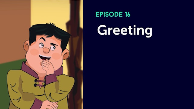 Episode 16: Greeting