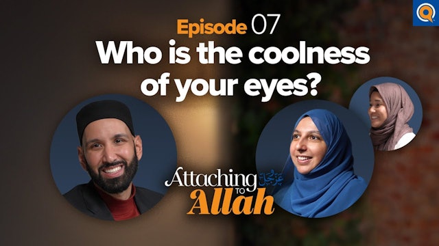 Episode 7: Who is the Coolness of Your Eyes?
