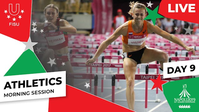 Napoli 2019 | Athletics | Day 9 | Mor...