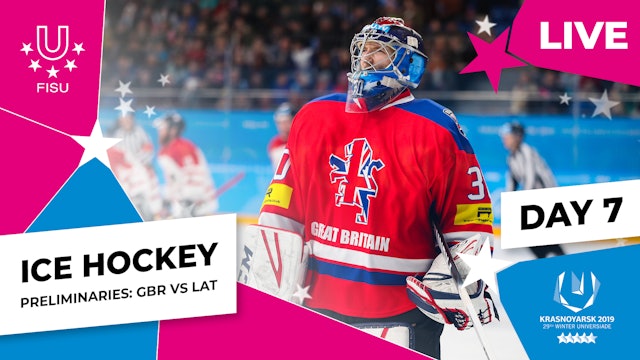 Krasnoyarsk 2019 | Ice Hockey | Men | Preliminaries | GBR v LAT