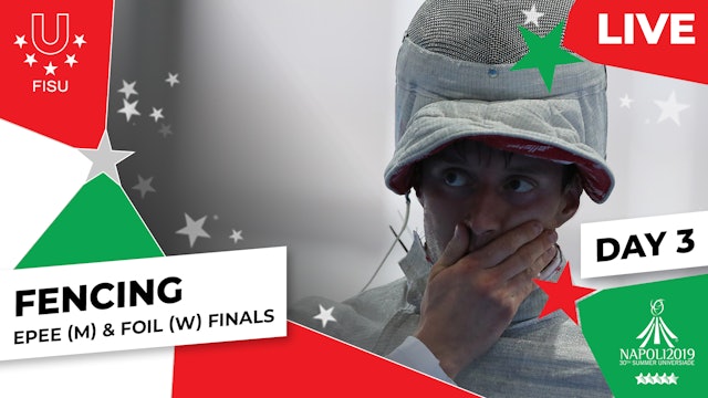 Napoli 2019 | Fencing | W/M | Finals | Epee & Foil