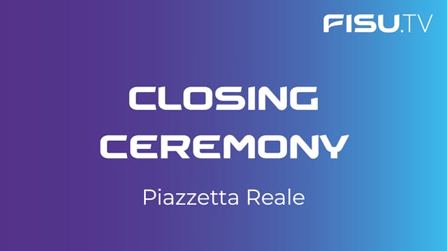 CLOSING CEREMONY  (Piazzetta Reale)