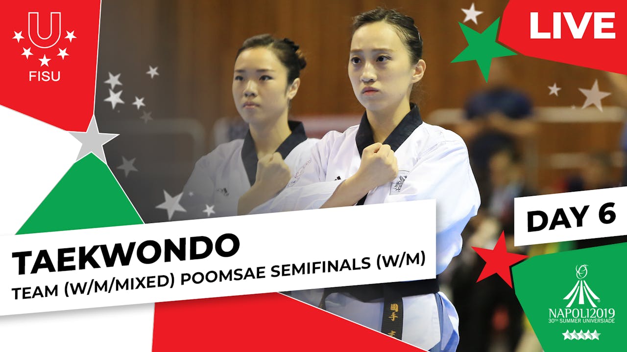 Napoli 2019 | Taekwondo | W/M/Mixed | Semi-Finals | Poomsae - Napoli ...