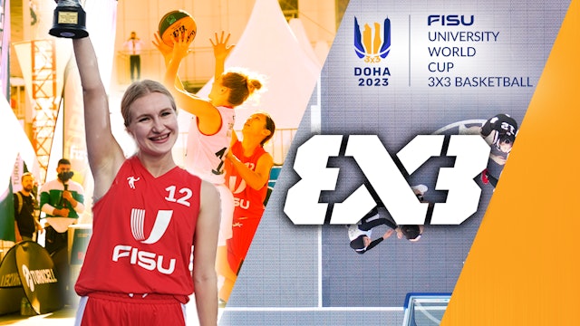 Women's Final - 3X3 Basketball - Doha 2023 FISU World Cup