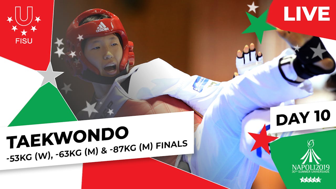 Napoli 2019 | Taekwondo | Finals | -53kg (W), -63kg (M) & -87kg (M ...