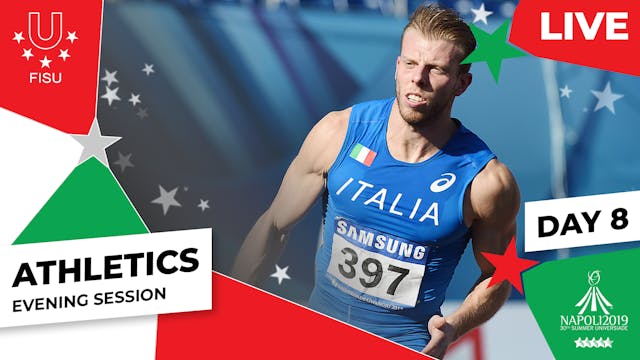 Napoli 2019 | Athletics | Day 8 | Eve...