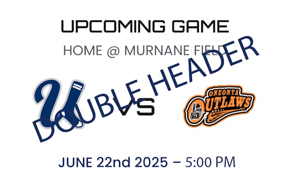 06/22/25 Double Header vs. Oneonta Outlaws