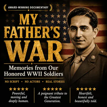 My Father's War: Memories from Our Honored WWII Soldiers - The Documentary