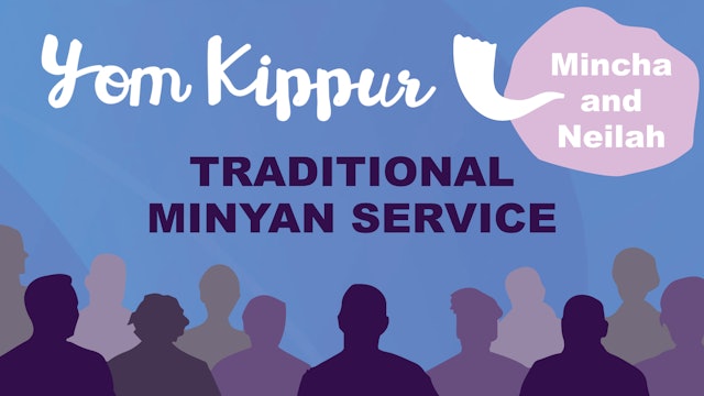 Traditional Minyan Service - Yom Kippur Mincha Neilah at 5:15pm
