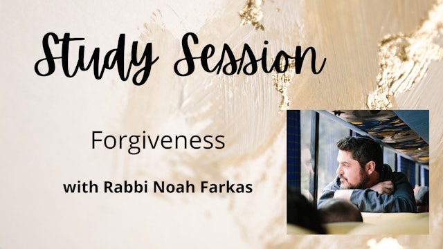 "Forgiveness" with Rabbi Noah Farkas 