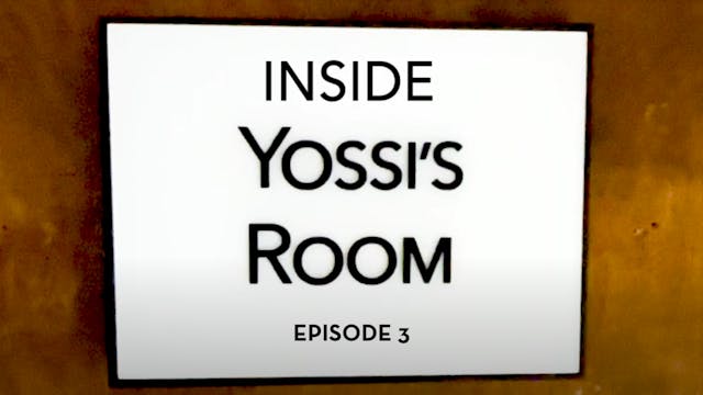 Inside Yossi's Room, Episode 3