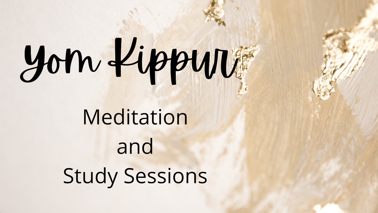 Yom Kippur Study & Meditation Sessions