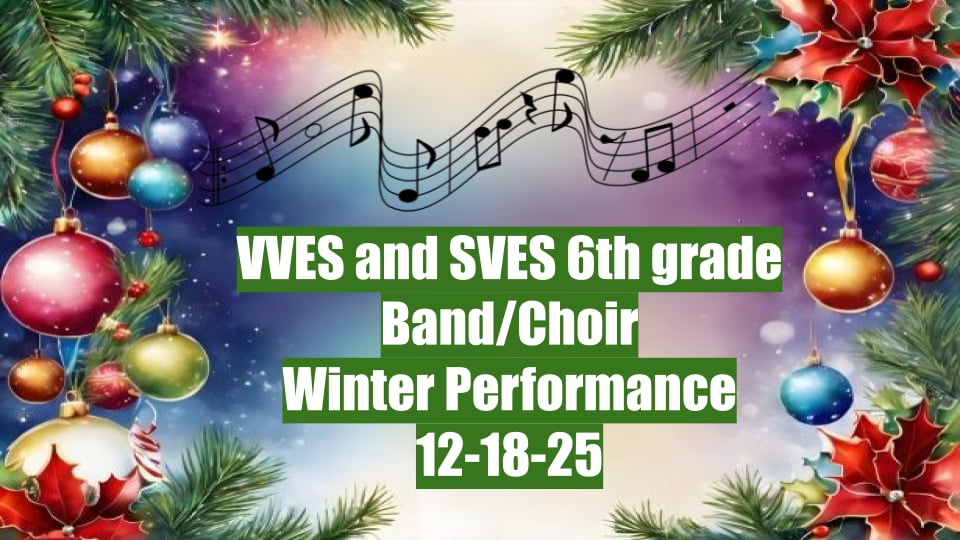 VVES & SVES 6th grade Band/Choir Winter Performance 12-18-25