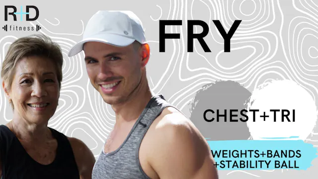 Chest + Tri Fry (weights+bands) 112923