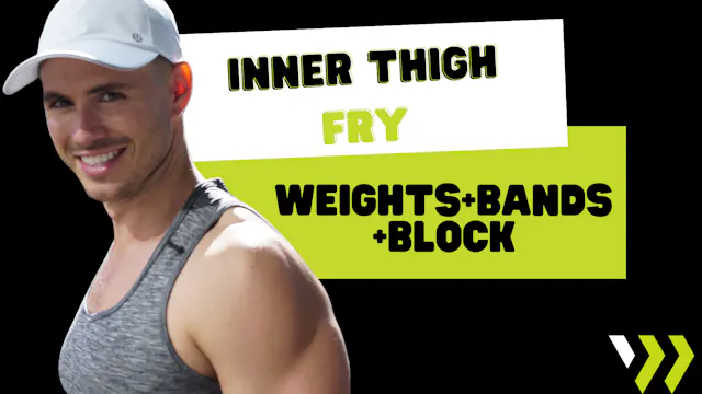 Inner thigh Fry (weights+block+bands)...