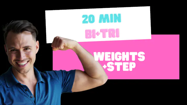 20 min Bi's + Tri's (weights+step) 02...