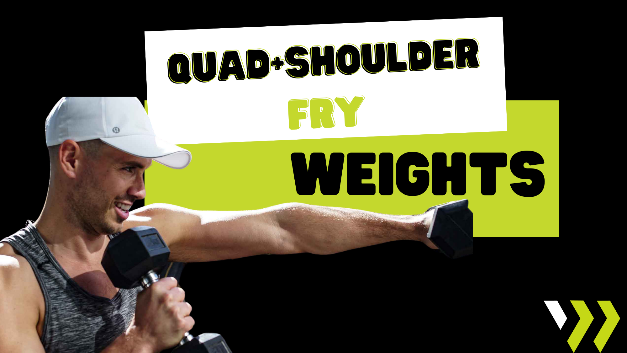 Quad+Shoulder Fry (weights) 031725