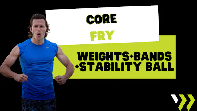 Core Fry (weights+bands+stability bal...