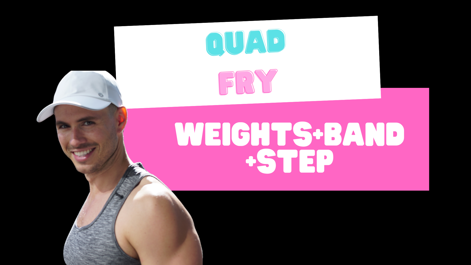 Quad Fry (Weights+step+bands) 101424