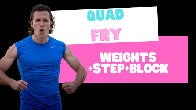 Quad Fry (weights+step+block) 021223