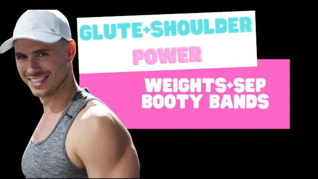 Glute+Shoulder Power (weights+booty b...