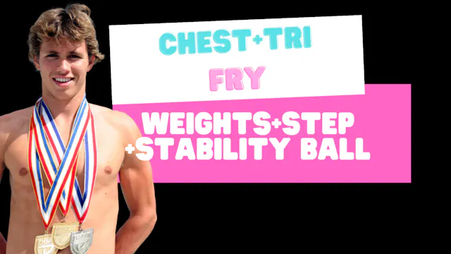 Chest and Tri Fry (weights+step+stabi...