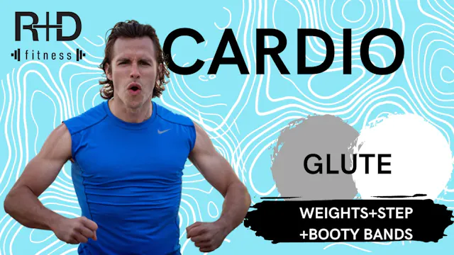 Glute Cardio (weights+step+booty band...