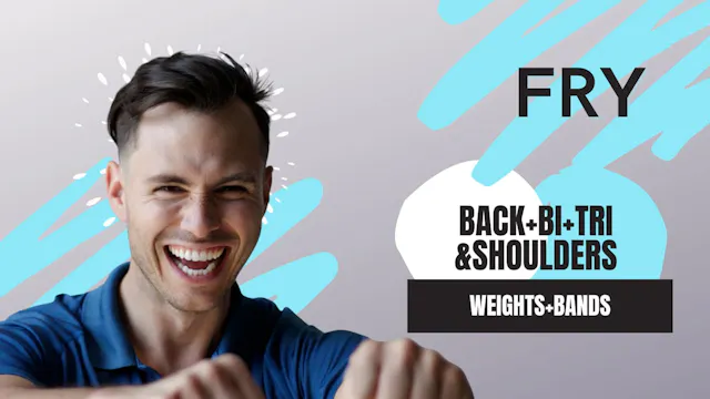 Back BI Tri and Shoulder Fry (weights...