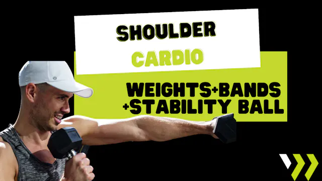 Shoulder Cardio (weights+bands+stabil...