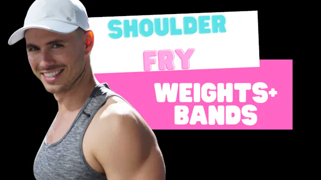 Shoulder Fry (weights+bands) 042224