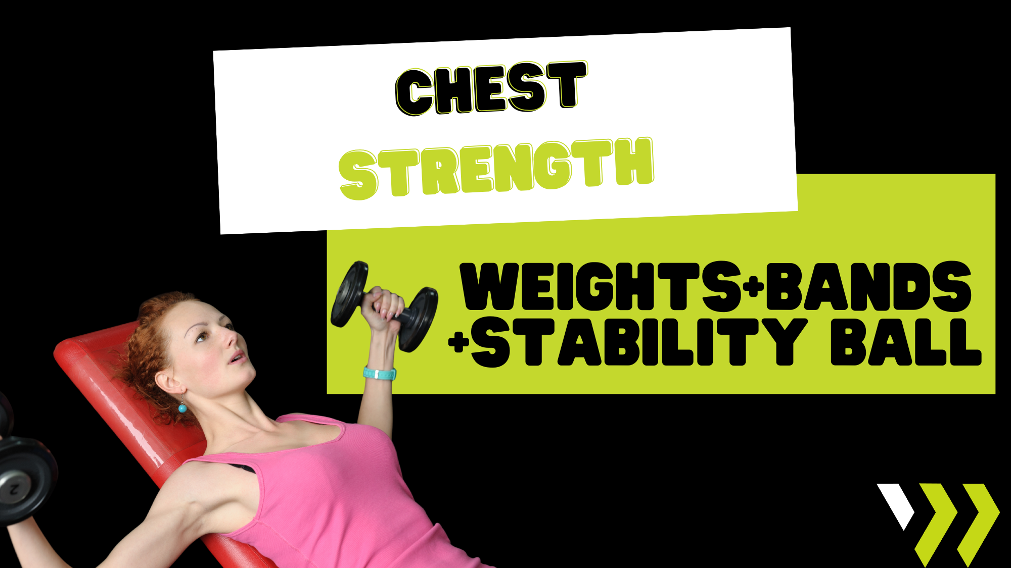 Chest Strength (weights+stability ball + bands) 121525