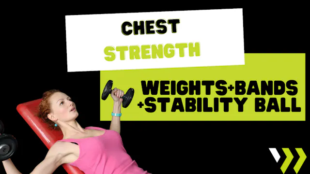 Chest Strength (weights+stability bal...