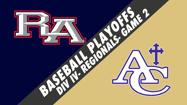 Div IV Regionals Baseball- Game 2: Ri...