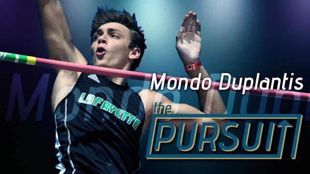 The Pursuit: Mondo Duplantis