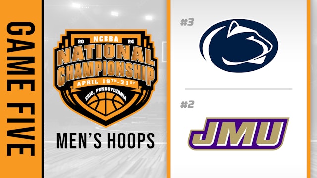 NCBBA Mens Basketball Semifinals- Game Five: Penn State vs James Madison