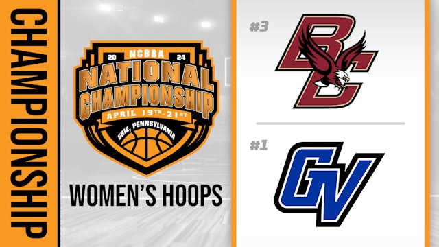 NCBBA Womens Basketball National Championship: Boston College vs Grand Valley