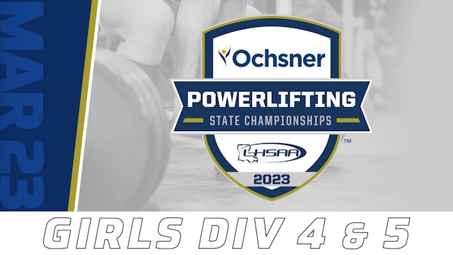 2023 LHSAA Powerlifting State Championships: Day 2- Girls Div 4 & 5