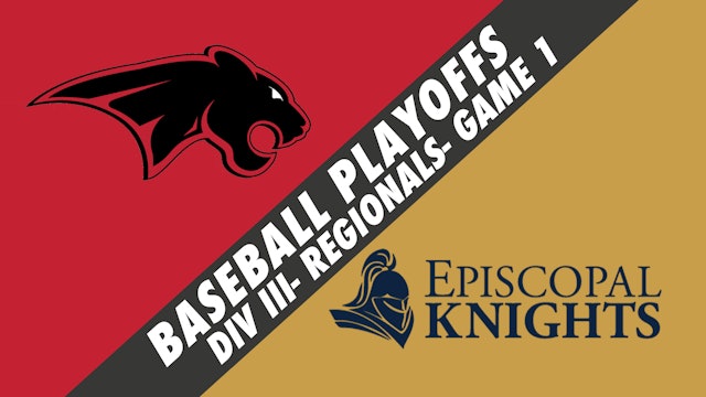 Div III Regional Baseball- Game 1: Catholic, New Iberia vs Episcopal of B.R.