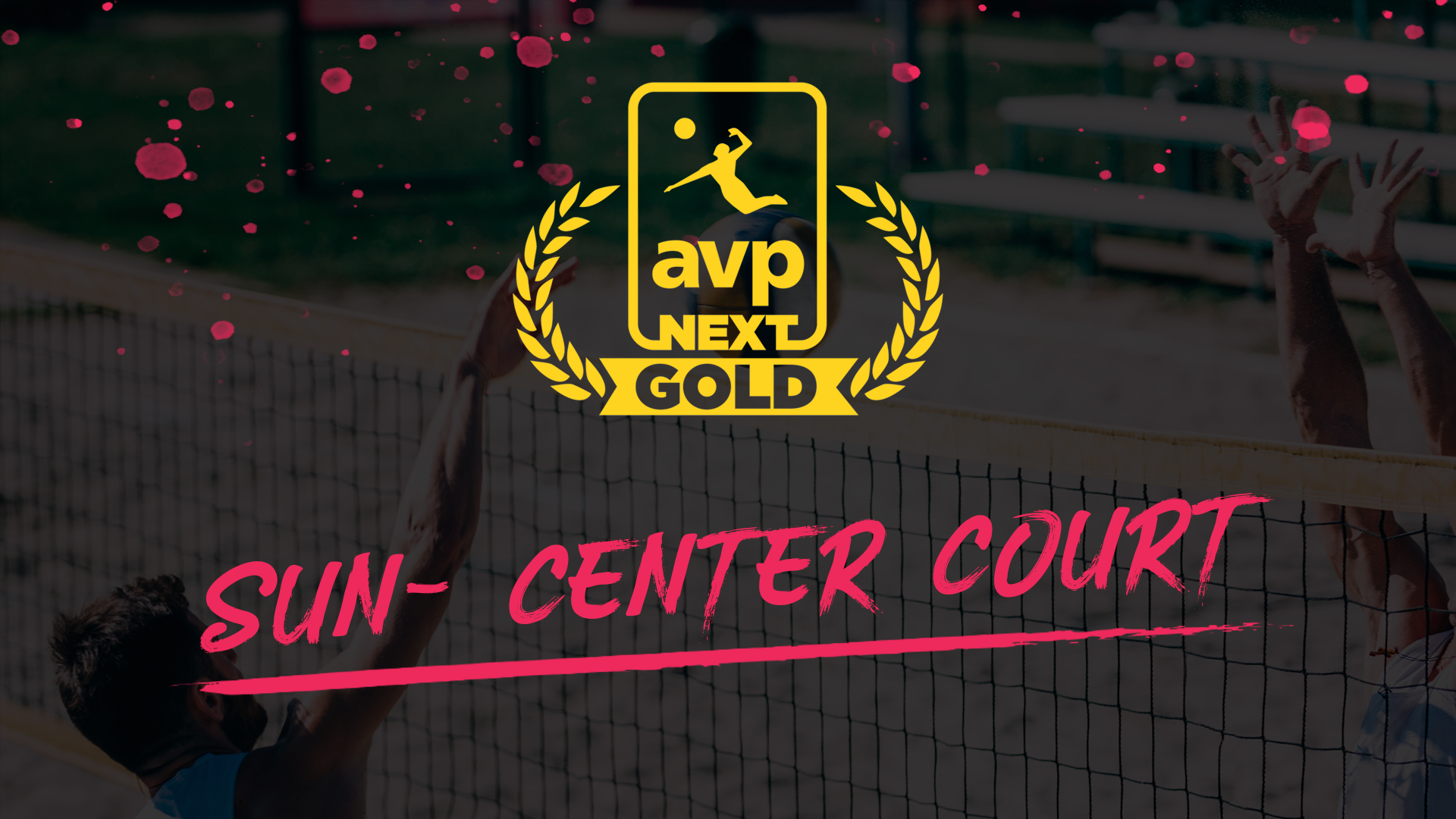 AVPNext Gold Tournament: Center Court- Sunday
