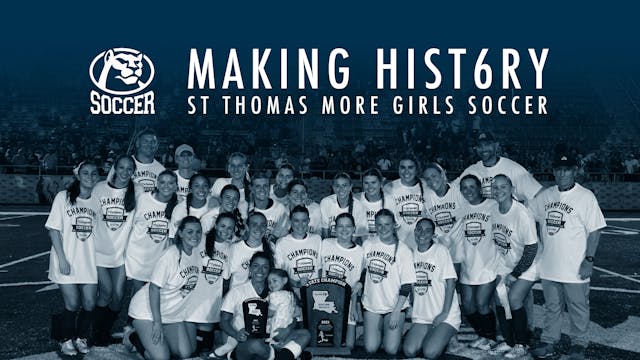 St Thomas More Girls Soccer: MAKING H...