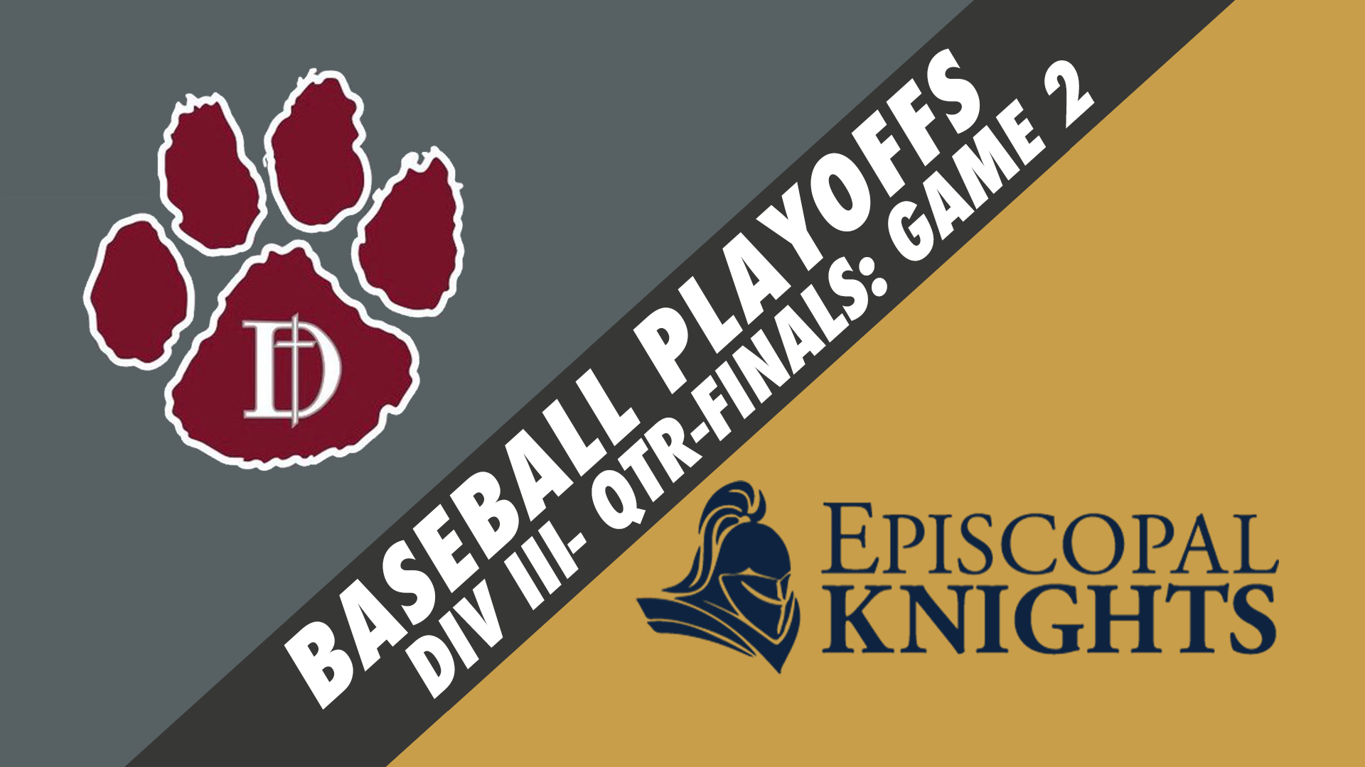 Div III Quarterfinals Baseball- Game 2: Dunham vs Episcopal School of B.R.