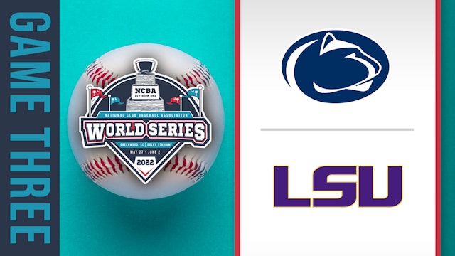 NCBA World Series- Game 3: Penn State vs LSU
