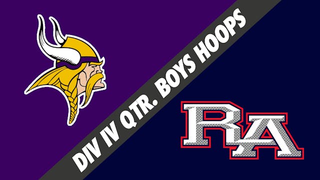 Div IV Quarterfinals Boys Basketball:...